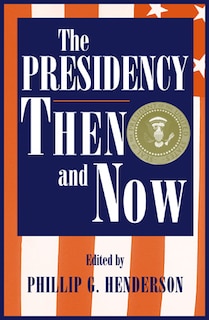 Front cover_The Presidency Then and Now