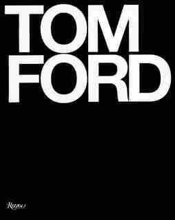 Tom Ford: Ten Years by Tom Ford