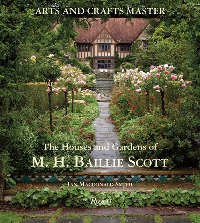 Front cover_Arts And Crafts Master: The Houses And Gardens Of M.h. Baillie Scott