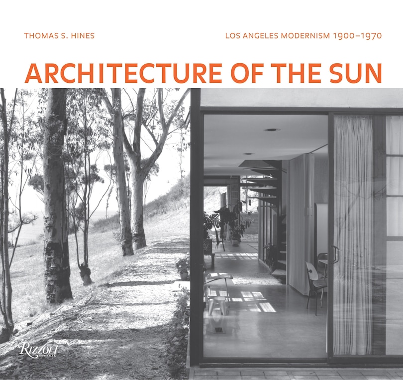 Architecture Of The Sun: Los Angeles Modernism 1900-1970