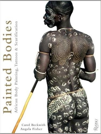 Painted Bodies: African Body Painting, Tattoos, And Scarification