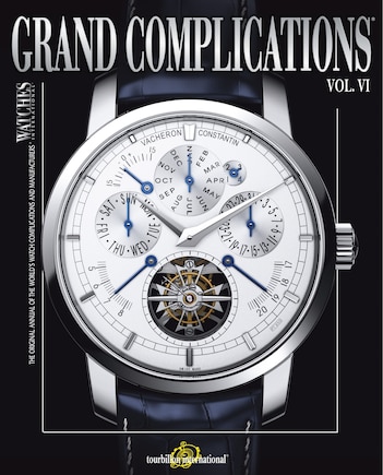 Grand Complications Volume Vi: High Quality Watchmaking