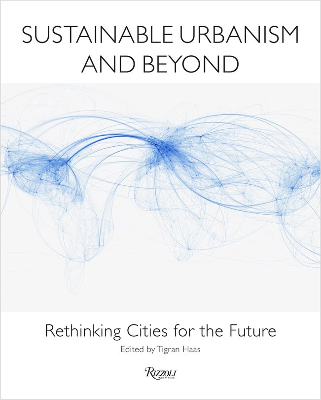 Sustainable Urbanism And Beyond: Rethinking Cities For The Future ('tc ...