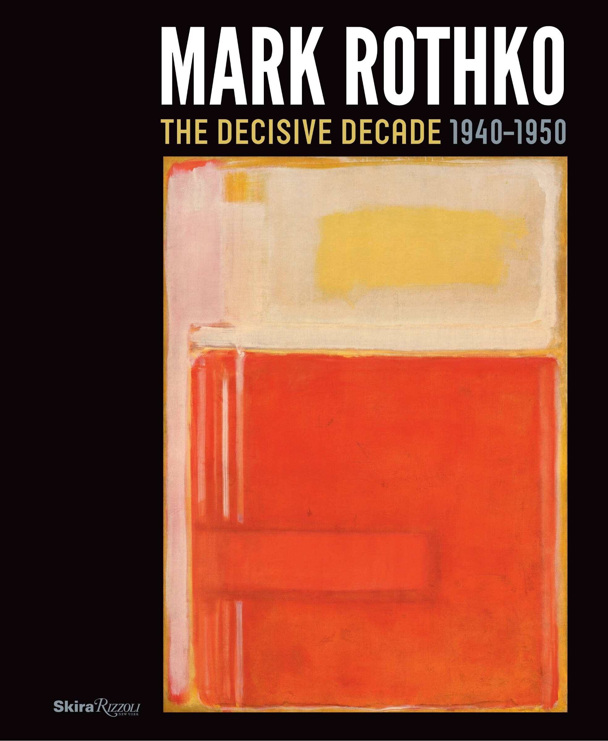 Mark Rothko: The Decisive Decade: 1940-1950 ('tc') | Indigo