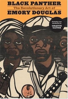 Black Panther: The Revolutionary Art Of Emory Douglas