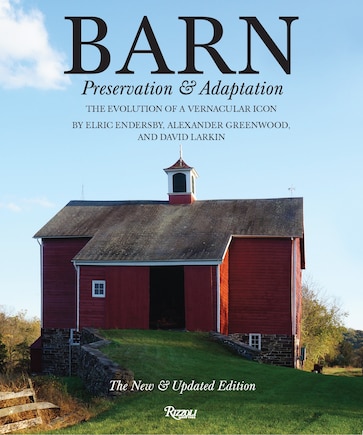 Barn: Preservation And Adaptation, The Evolution Of A Vernacular Icon