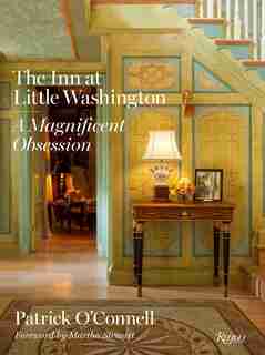 The Inn At Little Washington: A Magnificent Obsession de Patrick O'Connell