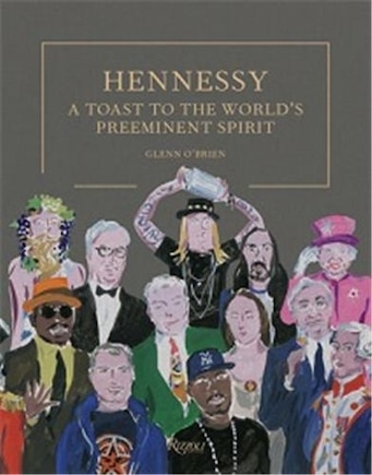 Hennessy: A Toast To The World's Preeminent Spirit