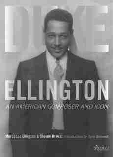 Duke Ellington: An American Composer And Icon by Steven Brower