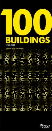 100 Buildings: 1900-2000 · Produced by The Now Institute