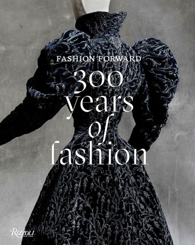 Couverture_Fashion Forward: 300 Years Of Fashion