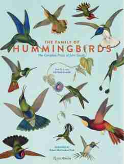 The Family Of Hummingbirds: The Complete Prints Of John Gould de Joel Oppenheimer
