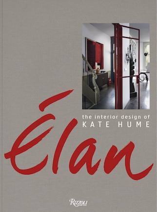 Elan: The Interior Design Of Kate Hume