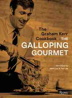 The Graham Kerr Cookbook: By The Galloping Gourmet by Graham Kerr
