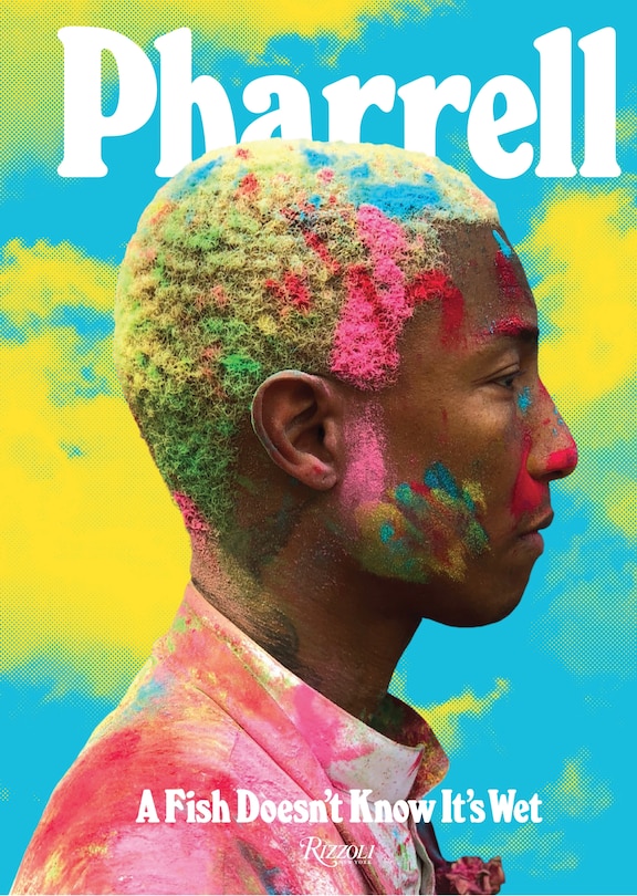 Front cover_Pharrell: A Fish Doesn't Know It's Wet
