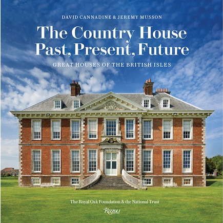 The Country House: Past, Present, Future: Great Houses Of The British Isles