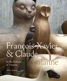 Couverture_Francois-xavier And Claude Lalanne: In The Domain Of Dreams