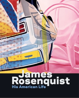 Front cover_James Rosenquist: His American Life