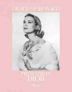 Grace Of Monaco: Princess In Dior de Florence Müller