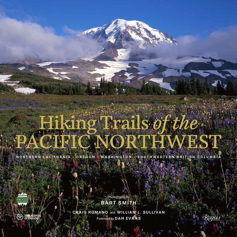 Hiking Trails Of The Pacific Northwest: Northern California, Oregon, Washington, Southwestern British Columbia