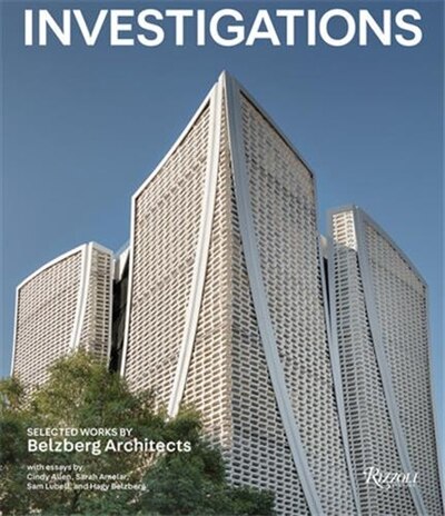 Front cover_Investigations: Selected Works By Belzberg Architects