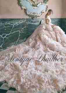Monique Lhuillier: Dreaming Of Fashion And Glamour by Monique LHuillier