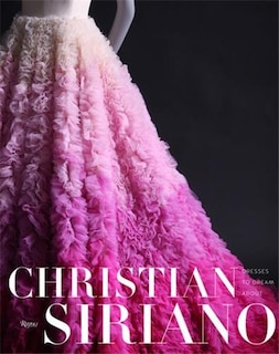 Front cover_Christian Siriano: Dresses To Dream About