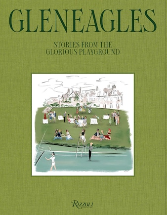 Gleneagles: Stories from the Glorious Playground