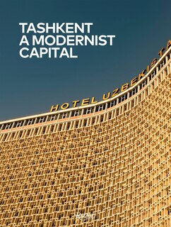 Front cover_Tashkent: A Modernist Capital