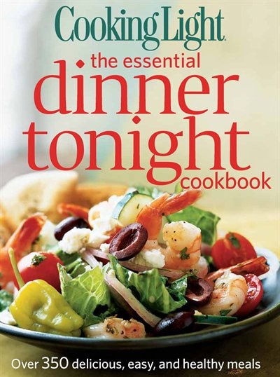 Front cover_Cooking Light The Essential Dinner Tonight Cookbook