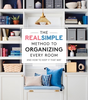 Couverture_The Real Simple Method to Organizing Every Room