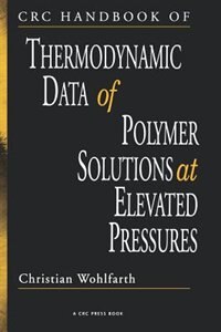 Front cover_CRC Handbook of Thermodynamic Data of Polymer Solutions at Elevated Pressures