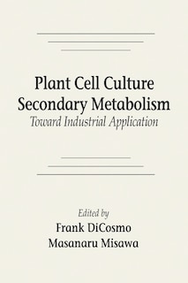 Front cover_Plant Cell Culture Secondary Metabolismtoward Industrial Application