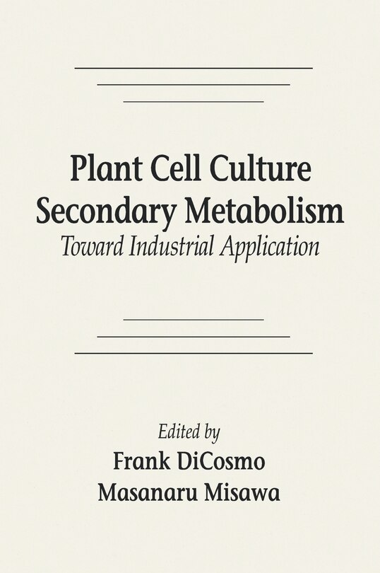 Front cover_Plant Cell Culture Secondary Metabolismtoward Industrial Application