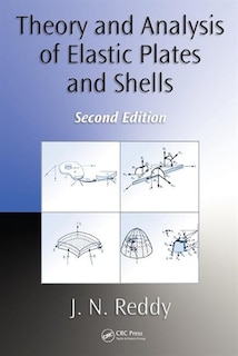 Theory And Analysis Of Elastic Plates And Shells