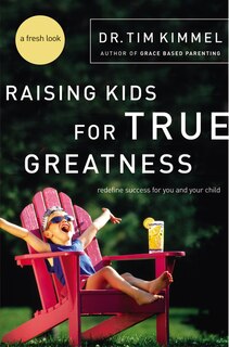Front cover_Raising Kids For True Greatness