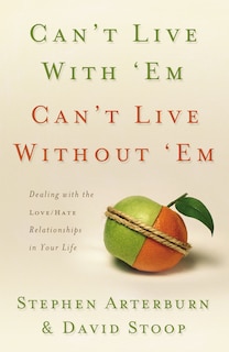 Front cover_Can't Live With 'em, Can't Live Without 'em