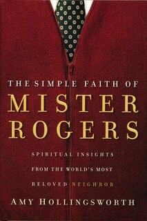 Couverture_The Simple Faith Of Mister Rogers