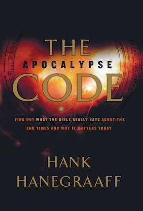 The Apocalypse Code: Find Out What The Bible Really Says About The End Times... And Why It Matters Today