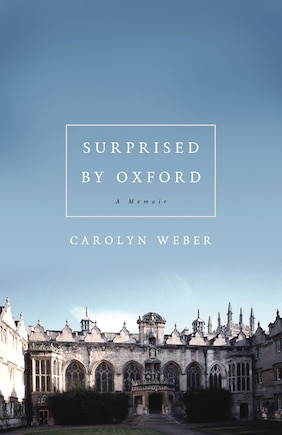 Surprised By Oxford: A Memoir