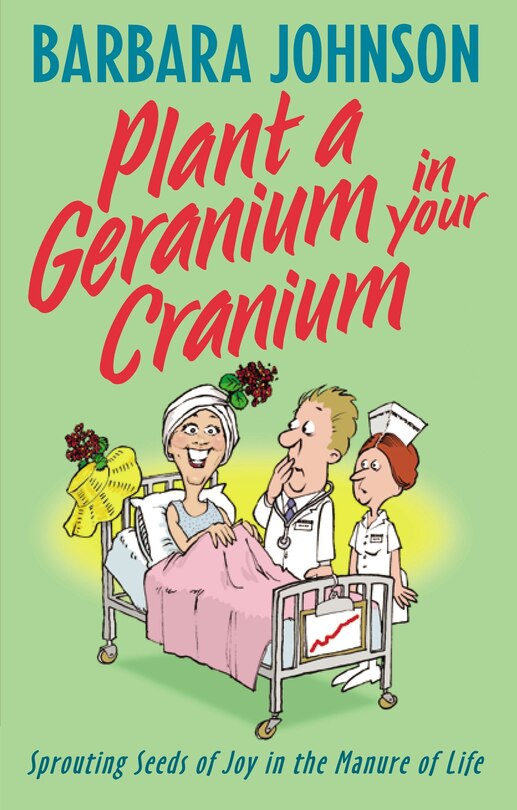 Front cover_Plant A Geranium In Your Cranium