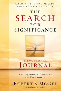 The Search For Significance Devotional Journal: A 10-week Journey To Discovering Your True Worth