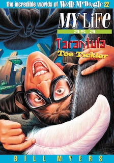 Front cover_My Life As A Tarantula Toe Tickler