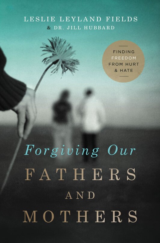 Front cover_Forgiving Our Fathers And Mothers
