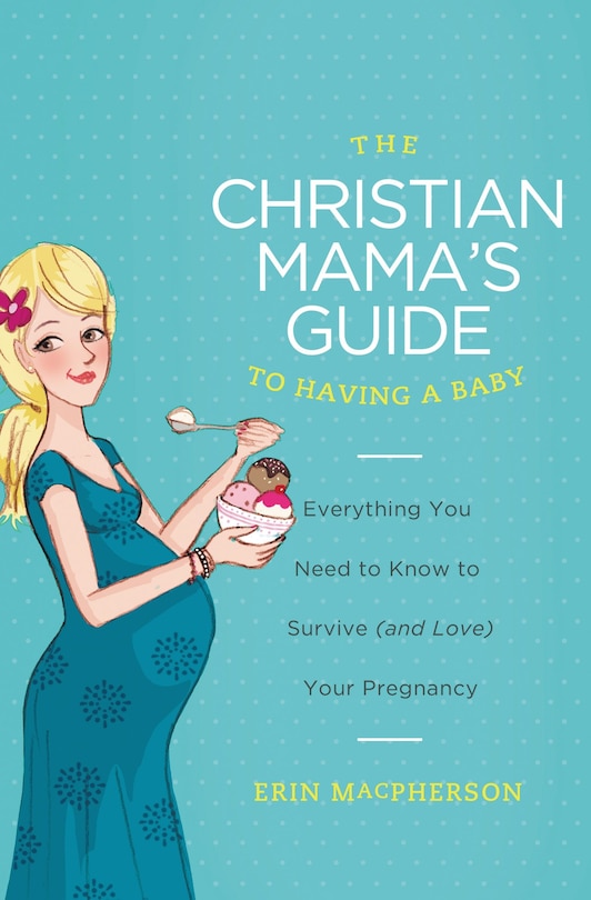 Front cover_The Christian Mama's Guide To Having A Baby