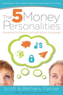 The 5 Money Personalities: Speaking The Same Love And Money Language