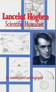 Couverture_Lancelot Hogben: Scientific Humanist