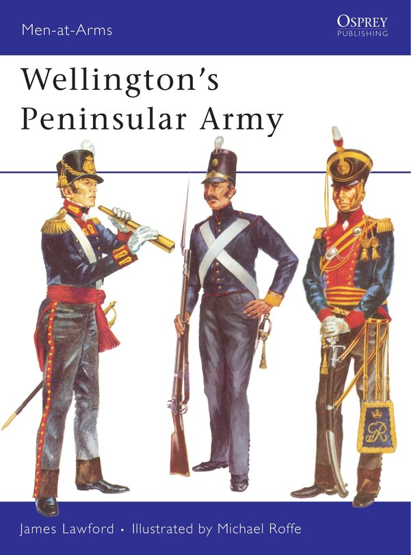 Front cover_Wellington&rsquo;s Peninsular Army