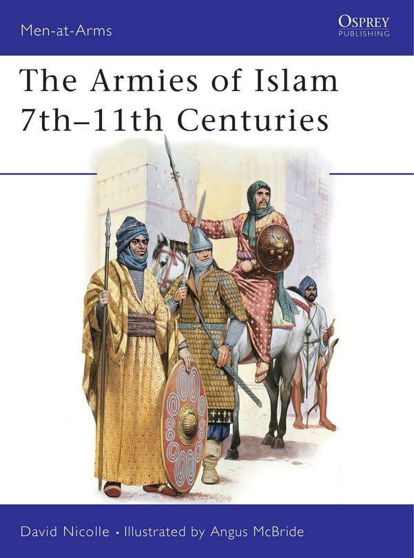 Couverture_The Armies of Islam 7th–11th Centuries