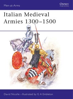 Front cover_Italian Medieval Armies 1300&ndash;1500